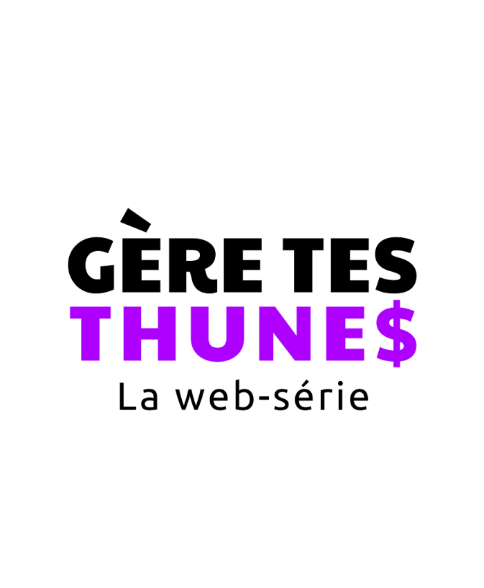 Web-série – Gère tes thunes